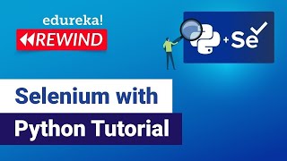 Selenium with Python Tutorial  Python Selenium  Selenium Training  Edureka Rewind [upl. by Timon]