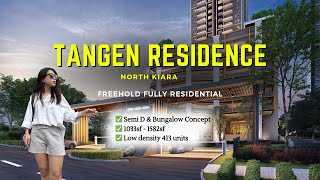 Tangen Residence  North Kiara  Freehold Residential  SemiD amp Bungalow Concept  34Rooms [upl. by Hermie]