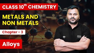 Metals amp Non Metals  Alloys  Class 10th Chemistry Chapter 3  CBSE Board 202425 [upl. by Stichter]