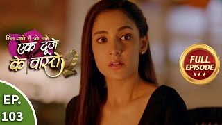 Ek Duje Ke Vaaste 2  Ep 103  Full Episode  21st October 2020 [upl. by Niwrek]