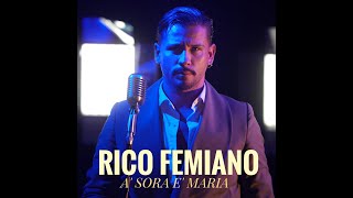 Rico Femiano  A sora e Maria Official video [upl. by Munroe231]