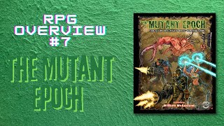 RPG Overview 7 The Mutant Epoch [upl. by Eagle]