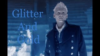 Gellert Grindelwald  Glitter And Gold [upl. by Odnomor420]