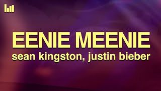 Sean Kingston Justin Bieber  Eenie Meenie Lyrics [upl. by Adehsor]