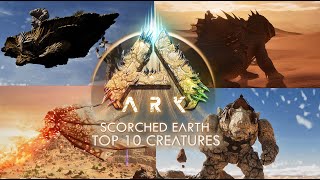 TOP 10 NEW CREATURES FOR SCORCHED EARTH ARK SURVIVAL ASCENDED [upl. by Tergram]