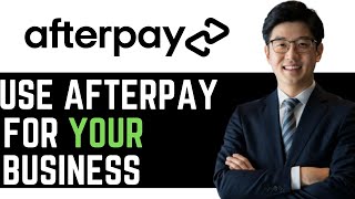 How To Use Afterpay For Your Business  COMPLETE GUIDE [upl. by Julio780]