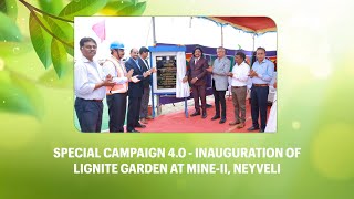 SPECIAL CAMPAIGN 40  INAUGURATION OF LIGNITE GARDEN AT MINEII NEYVELI [upl. by Veal]