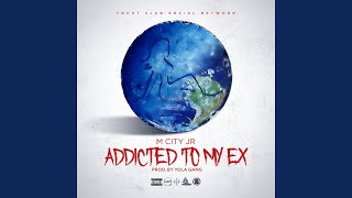 Addicted to My Ex [upl. by Anirbus]