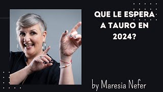 Que le espera a TAURO en 2024 [upl. by Whale]