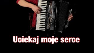 Uciekaj moje serce  muz S Krajewski arr P Jurczyk  akordeon [upl. by Paugh]