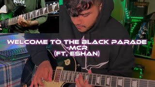 MCR  Welcome to the black parade ft eshankesari2046  welcometotheblackparadeguitarcovermcr [upl. by Eugirne]