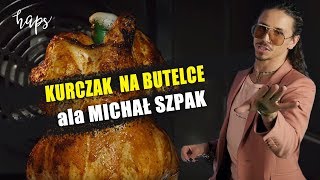 KURCZAK NA BUTELCE ala MICHAŁ SZPAK [upl. by Edora660]