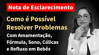 Como É POSSÍVEL RESOLVER Problemas com Amamentação Fórmula Infantil Sono Cólica Refluxo em Bebês [upl. by Eirojram]