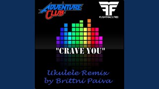 Crave You Flight Facilities Adventure Club Ukulele Remix [upl. by Hbahsur]