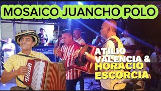 Mosaico Juancho Polo en vivo Atilio Valencia y Horacio Escorcia en Remolino Magdalena [upl. by Ettenav]