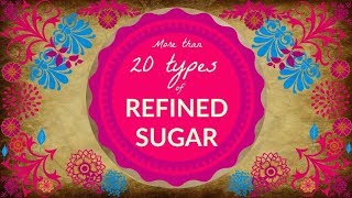 Refined Sugar How Many Types [upl. by Aicenek]