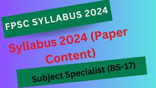 FPSC Syllabus 2024  FPSC Subject Specialist BS17 Syllabus 2024 [upl. by Ahsieki]