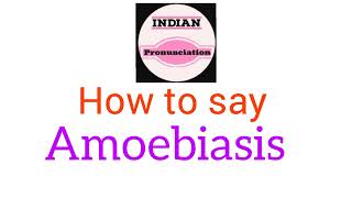 Pronunciation of Amoebiasis How to Pronounce Amoebiasis  How to Say Amoebiasis  Amoebiasis [upl. by Chaing]