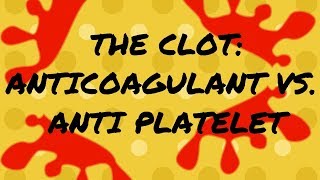 The Clot Anti Coagulant vs Anti Platelet Overview for Nurses [upl. by Tice]