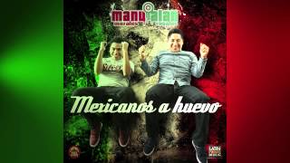 Manu Morales amp Alan Rosales feat Jhonny01  Mexicanos A huevo [upl. by Oatis]