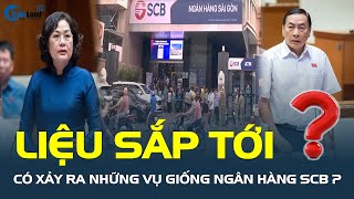 Lo lắng Liệu sắp tới có XẢY RA những vụ giống ngân hàng SCB  CafeLand [upl. by Amihsat]