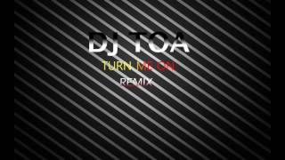 dj toa 2k17  TURN ME ON vs Charly Black amp Konecs REMIX [upl. by Hilarius]