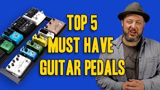 5 Must Have Guitar Pedals  Marty Schwartz [upl. by Nylessej411]