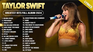 Taylor Swift Songs Playlist 2024  Taylor Swift Greatest Hits 2024 With Lyrics [upl. by Lynus]