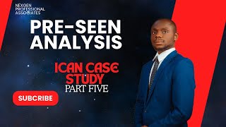 ICAN Preseen Case Study Analysis Part 5 [upl. by Weir]