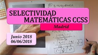 Selectividad Madrid Junio 2018 matemáticas CCSS opción A y B Examen resuelto [upl. by Eberto198]