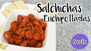 Receta botana Salchichas Enchipotladas [upl. by Iorgos889]