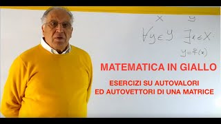 ESERCIZI SU AUTOVALORI E AUTOVETTORI DI UNA MATRICEMATEMATICA IN GIALLO [upl. by Geralda]