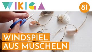 WINDSPIEL AUS MUSCHELN  WIKIGA  Wie im Kindergarten [upl. by Leahci]