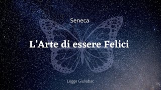 LARTE DI ESSERE FELICI🦋LSENECA audiolibro integrale [upl. by Yejus]