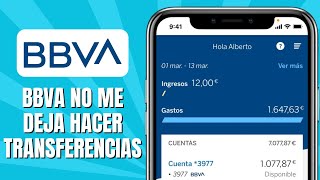 BBVA No Me Deja Hacer Transferencias SOLUCIÓN [upl. by Wendt]