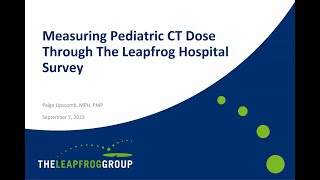 2023 Virtual Symposium Measuring Pediatric CT Dose Through the Leapfrog Hospital Survey [upl. by Atenahs]