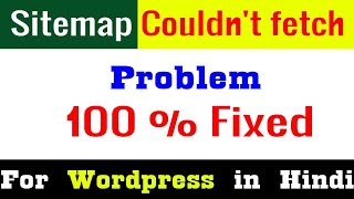 Sitemap generator for WordPress in Hindi  Sitemap Couldnt fetch Problem Fixed  Sitemap Generator [upl. by Ayota]