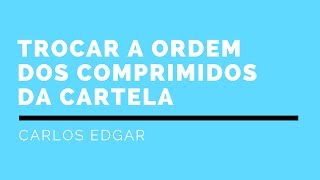 Trocar a ordem dos comprimidos da cartela [upl. by Aiak]