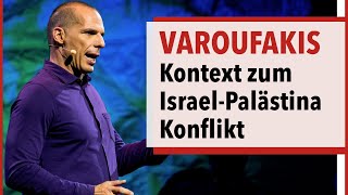 Varoufakis über IsraelPalästina Der Kontext hinter den Anschlägen vom 7 Oktober [upl. by Maida433]