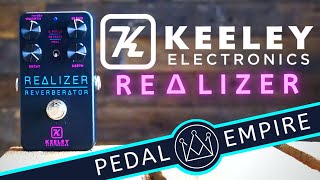 Keeley Electronics Realizer Reverberator  Pedal Empire [upl. by Marysa137]