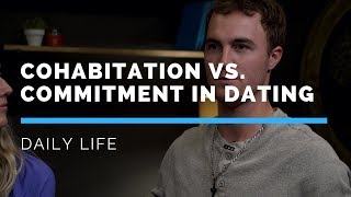 Cohabitation vs Commitment in Dating [upl. by Birck]