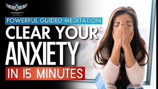 Anxiety Relief Meditation in 15 Mins  Effect Guided Meditation [upl. by Ecissej]