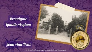 Broadgate Lunatic Asylum – Joan Ann Reid [upl. by Gurl]