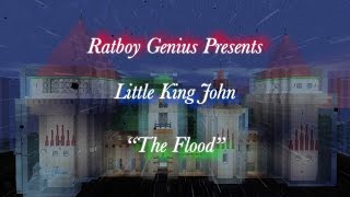 Little King John THE FLOOD Part 1 [upl. by Hailat]