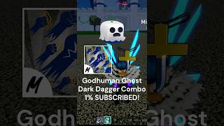 Godhuman Ghost Dark Dagger Combo bloxfruits bloxfruit roblox shorts [upl. by Hgieloj]