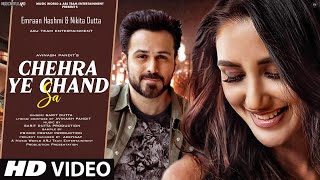 Chehra Ye Chand Sa  New Song 2022  New Hindi Song  Emraan Hashmi  Nikita Dutta Hindi Video Song [upl. by Onileba783]