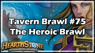 Hearthstone Tavern Brawl 75 The Heroic Brawl [upl. by Crispen]