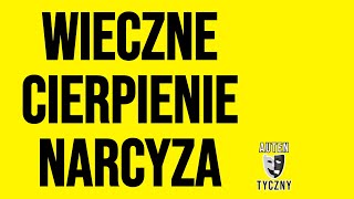 WIECZNE CIERPIENIE NARCYZA  NARCYSTYCZNE ZABURZENIE OSOBOWOŚCI narcyz psychopata [upl. by Hinze]