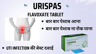 URISPAS 200  URIKIND TABLET  FLAVOSPAS  FLAVOXATE TABLET  USES  SIDEFFECTS  FULL INFORMATION [upl. by Accebber]