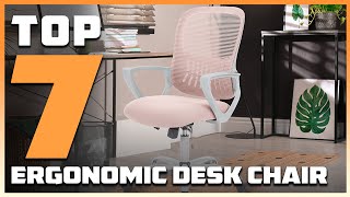 Top 7 Ergonomic Desk Chairs for Maximum Comfort and Productivity in 2024 [upl. by Adnovay]